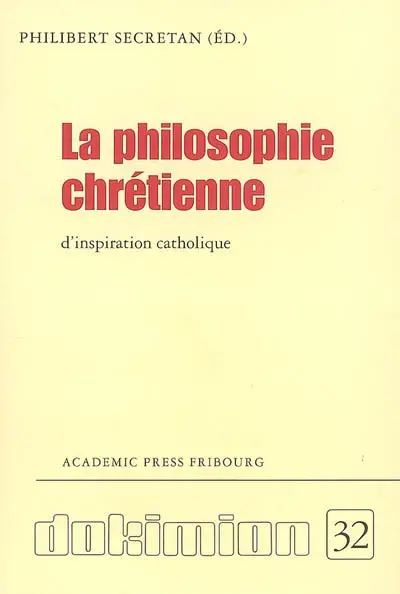 La philosophie chrétienne d'inspiration catholique : constats et controverses, positions actuelles