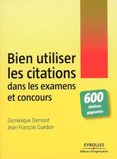 Bien utiliser les citations dans les examens et concours : 600 citations gagnantes