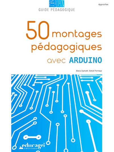 50 montages pédagogiques avec Arduino : guide pédagogique