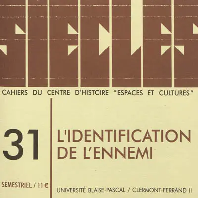 Siècles : cahiers du Centre d'histoire Espaces et cultures, n° 31. L'identification de l'ennemi