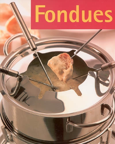 Fondues : des recettes simples et délicieuses pour réaliser toutes sortes de fondues