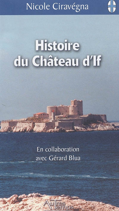Histoire du château d'If. La prison sur la mer