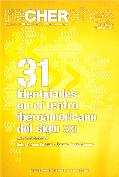 Recherches, culture et histoire dans l'espace roman, n° 31. Identidades en el teatro iberoamericano del siglo XXI