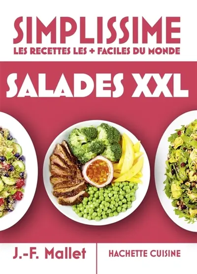 Simplissime, les recettes les + faciles du monde : salades XXL