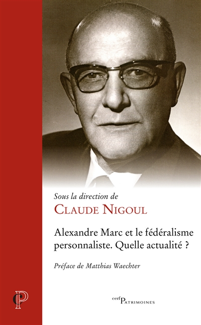 Alexandre Marc et le fédéralisme personnaliste : quelle actualité ?