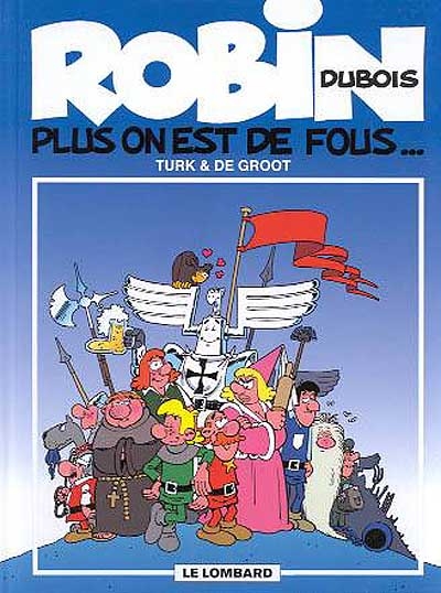 Robin Dubois. Vol. 1. Plus on est de fous...