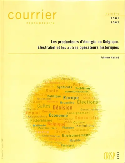 Courrier hebdomadaire, n° 2581-2582. Les producteurs d'énergie en Belgique : Electrabel et les autres opérateurs historiques