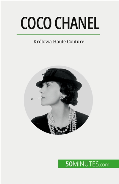 Coco Chanel : Królowa Haute...