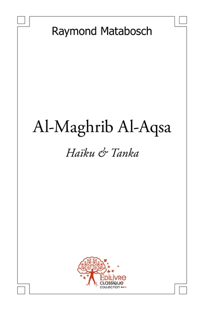 Al maghrib al aqsa : Haïku...