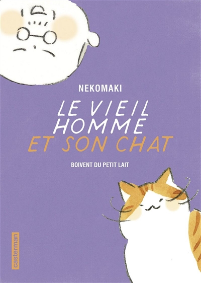 Le Vieil Homme Et Son Chat Vol 4 Le Vieil Homme Et Son Chat Boivent Du Petit Lait De L Auteur Nekomaki Livre Manga General Lire Demain