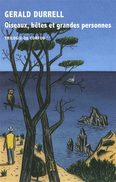Trilogie de Corfou. Vol. 2. Oiseaux, bêtes et grandes personnes