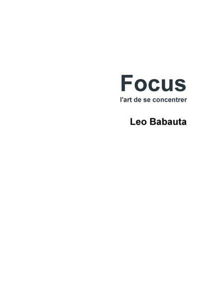 Focus : l'art de se concentrer