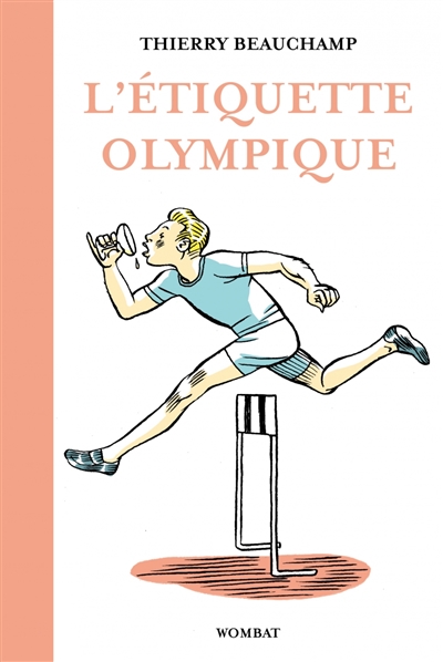 L'étiquette olympique : précieux conseils pour entrer dans la légende du sport - Thierry Beauchamp