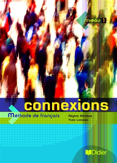 Connexions, niveau 1 : méthode de français