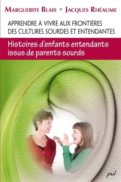 Apprendre à vivre aux frontières des cultures sourdes et entendantes : histoires d'enfants entendants issus de parents sourds