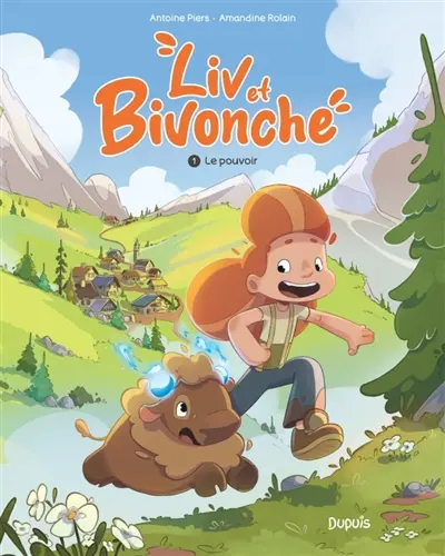 Liv et Bivonche. Vol. 1. Le pouvoir