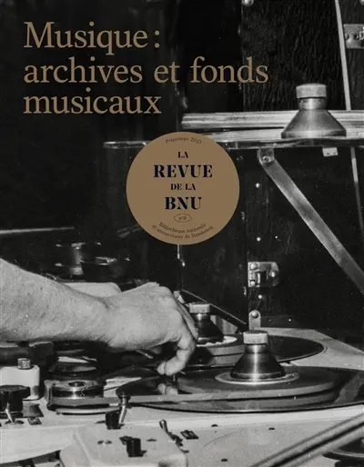 Revue de la BNU (La), n° 31. Musique : archives et fonds musicaux