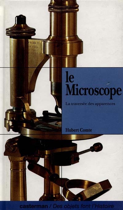 Le Microscope : la traversée des apparences