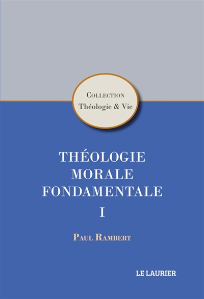 Théologie morale fondamentale, tome 1
