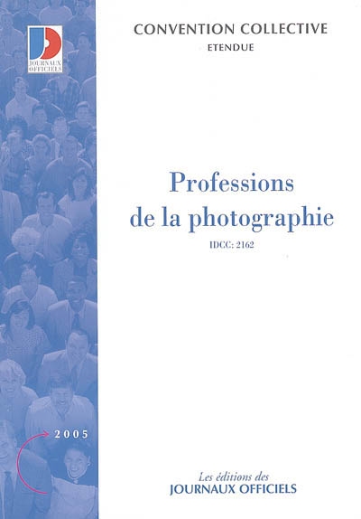 Professions de la photographie : convention collective nationale du 31 mars 2000 (étendue par arrêté du 17 janvier 2001) : IDCC 2162