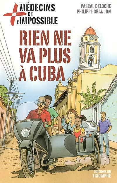Médecins de l'impossible. Vol. 3. Rien ne va plus à Cuba