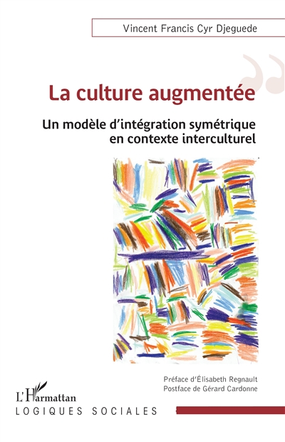 La culture augmentée : un modèle d'intégration symétrique en contexte interculturel