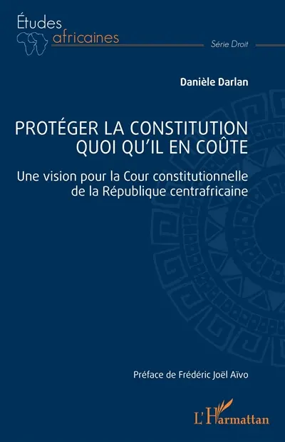 Protéger la constitution quoi qu'il en coûte : une vision pour la Cour constitutionnelle de la République centrafricaine