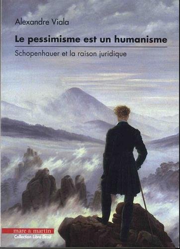 Le pessimisme est un humanisme : Schopenhauer et la raison juridique