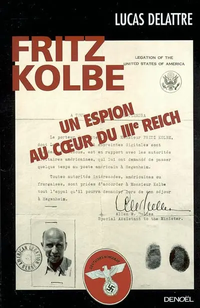 Fritz Kolbe : un espion au coeur du IIIe Reich