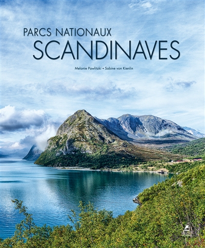 Scandinavian national parks. Les parcs nationaux de Scandinavie. Scandinaviens nationalparks
