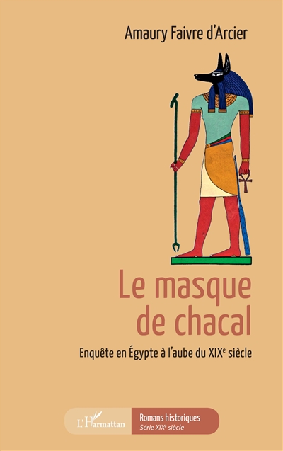 Le masque de chacal : enquête en Egypte à l'aube du XIXe siècle