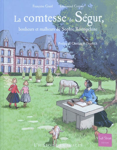 La comtesse de Ségur, bonheurs et malheurs de Sophie Rostopchine