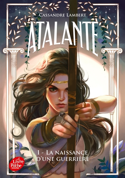 Atalante. Vol. 1. La naissance d'une guerrière