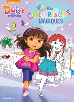 Dora and friends : mes coloriages magiques