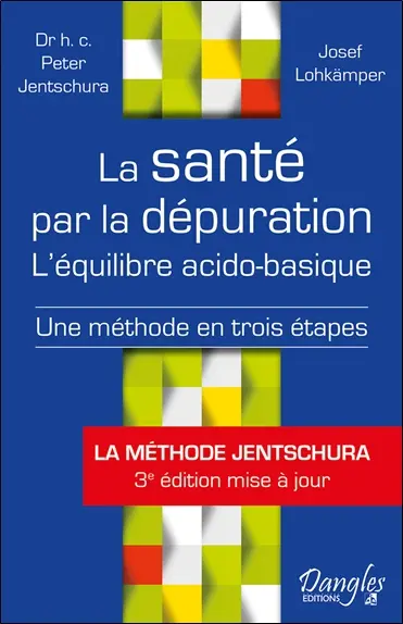 La santé par la dépuration : l'équilibre acido-basique : une méthode en trois étapes