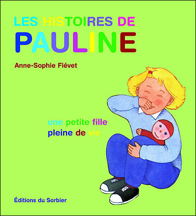 Les histoires de Pauline : une petite fille pleine de vie