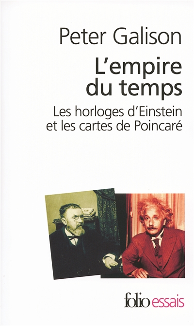 L'empire du temps : les horloges d'Einstein et les cartes de Poincaré