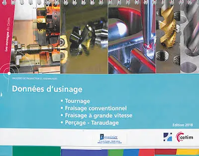 Données d'usinage : tournage, fraisage conventionnel, fraisage à grande vitesse, perçage, taraudage