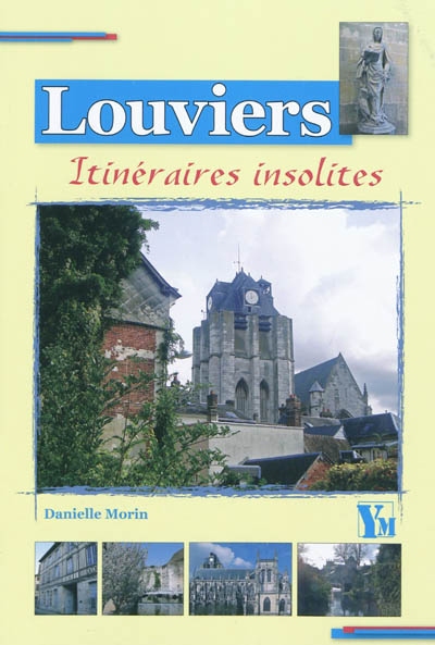 Sept itinéraires insolites dans Louviers