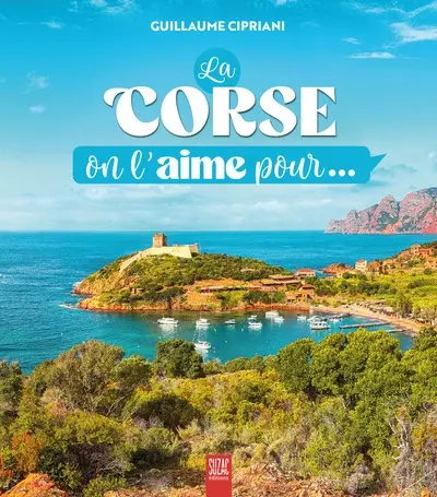 La Corse on l'aime pour...