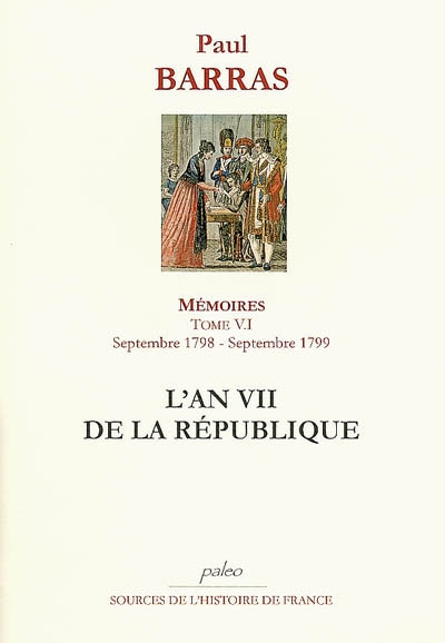 Mémoires. Vol. 6. L'an VII de la République : septembre 1798-septembre 1799