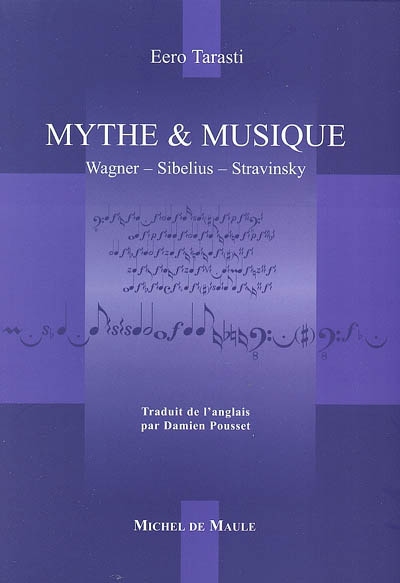 Mythe et musique : Wagner, Sibelius, Stravinsky