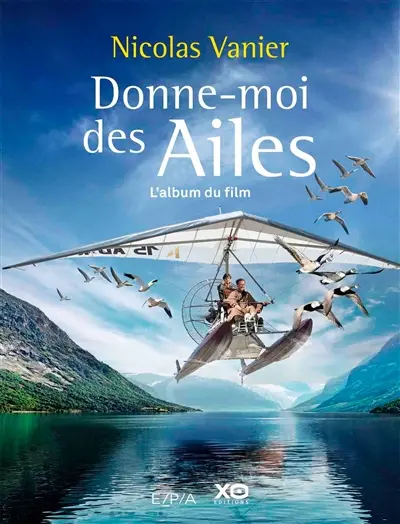 Donne-moi des ailes : l'album du film