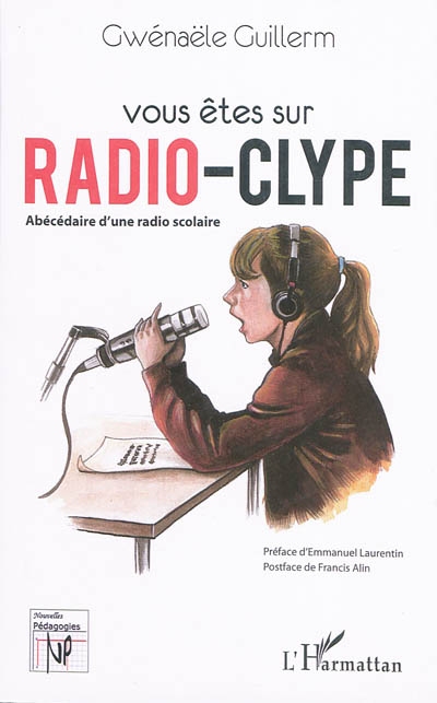 Vous êtes sur Radio Clype : abécédaire d'une radio scolaire
