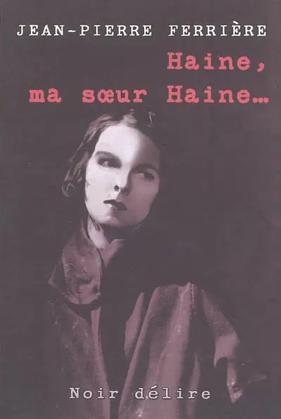 Haine, ma soeur haine...