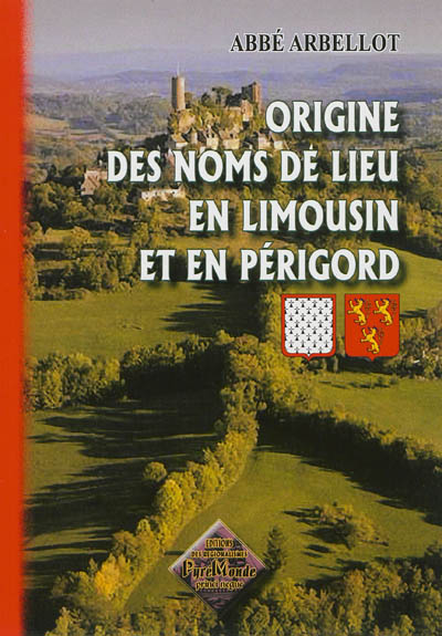 Origine des noms de lieu en Limousin et Périgord