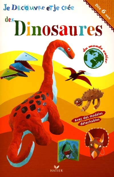 Je découvre et je crée des dinosaures du monde entier