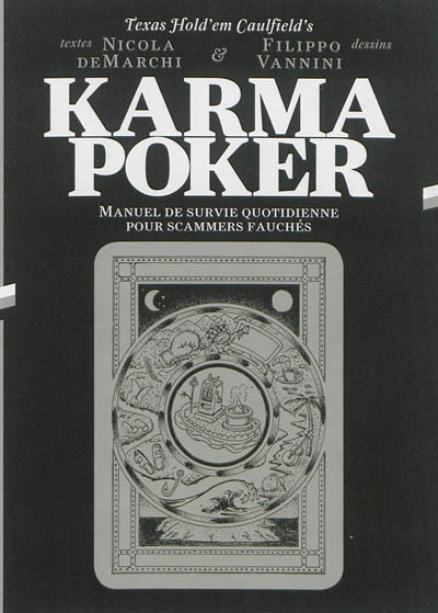Texas Hold'em Caufield's Karma poker : manuel de survie quotidienne pour scammers fauchés