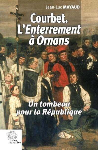 Courbet, L'enterrement à Ornans : un tombeau pour la République