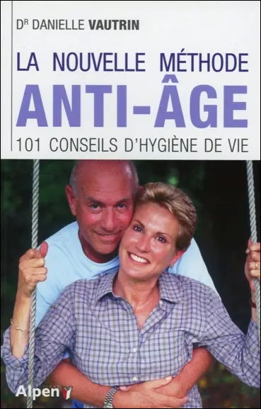 La nouvelle méthode anti-âge : 101 conseils d'hygiène de vie